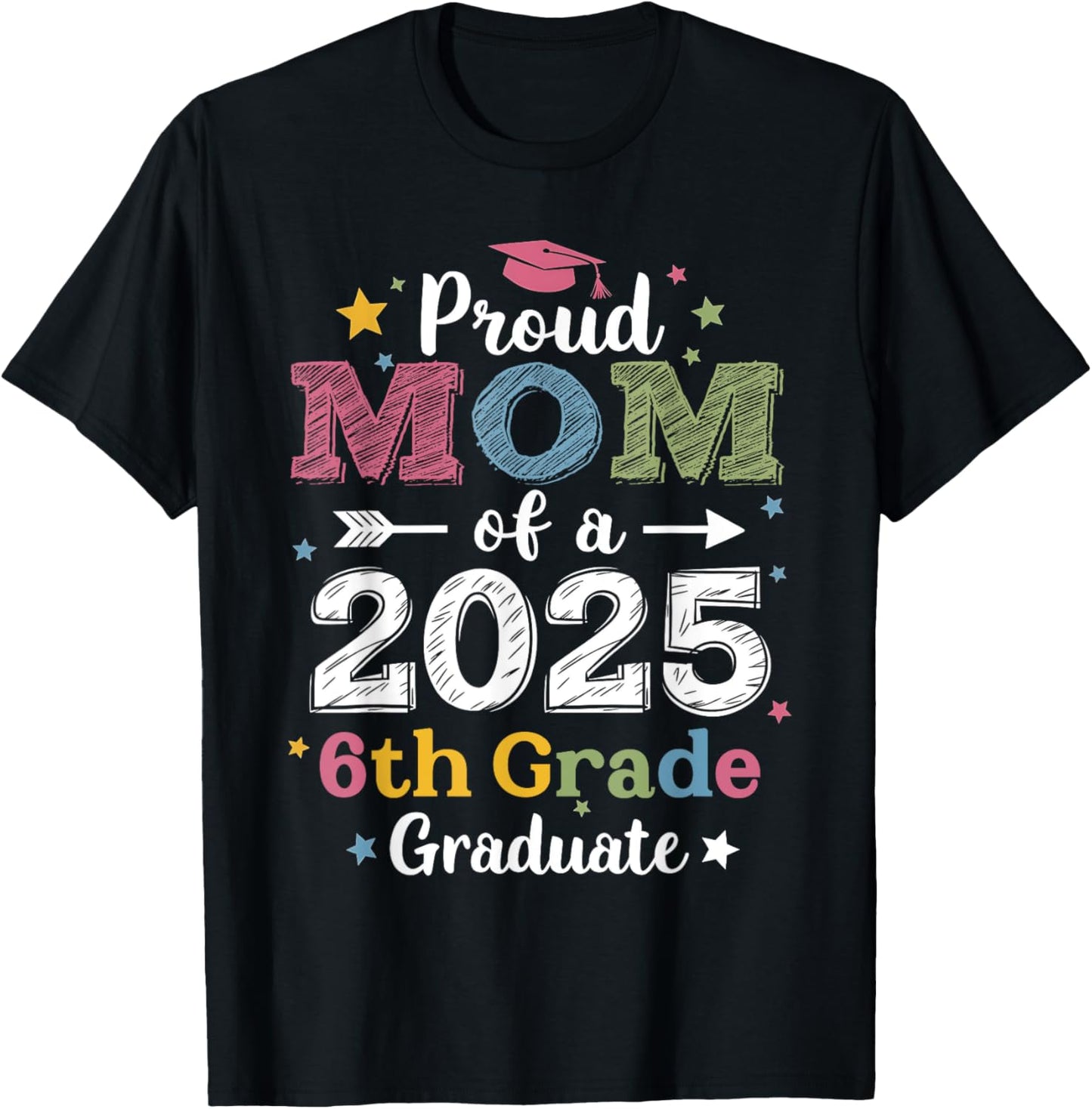 Proud Mom Of A Class 2025 6th Grade Graduate Graduation T-Shirt