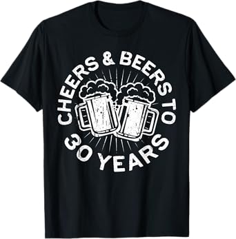 Cheers And Beers To 30 Years Shirt Men Women 30th Birthday T-Shirt