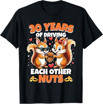 30th Wedding Anniversary 30 Years Of Driving Each Other Nuts T-Shirt