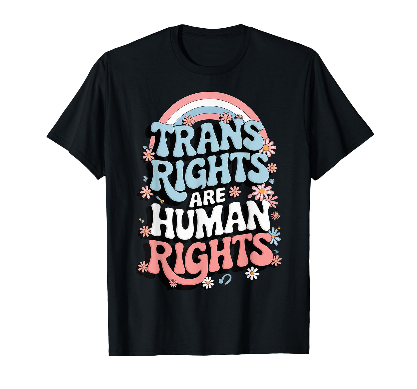 Trans Rights Are Human Rights T-Shirt