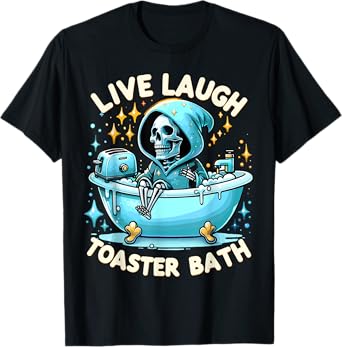 Funny Skeleton Saying Live Laugh Retro Bath Mens Women T-Shirt