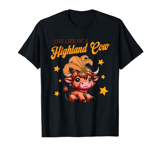 The Life of a Highland Cow Funny Trendy Meme Show Girl Tee T-Shirt