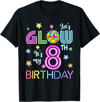 Lets Crazy It's My 8th Birthday Glowing 80s 8 Year Old T-Shirt