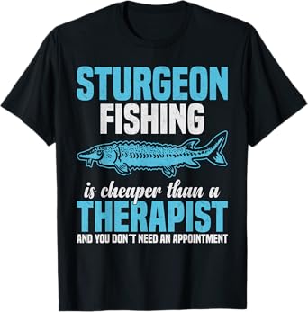 Sturgeon Fishing Bait Fisherman Season Lure Sturgeon T-Shirt