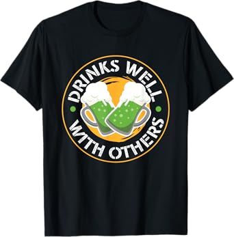 Drinks Well with Others St Patricks Day Beer Funny Drinking T-Shirt