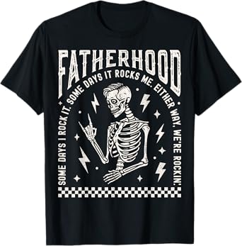 Fatherhood Some Days I Rock It Skeleton Dad Tour Fathers Day T-Shirt