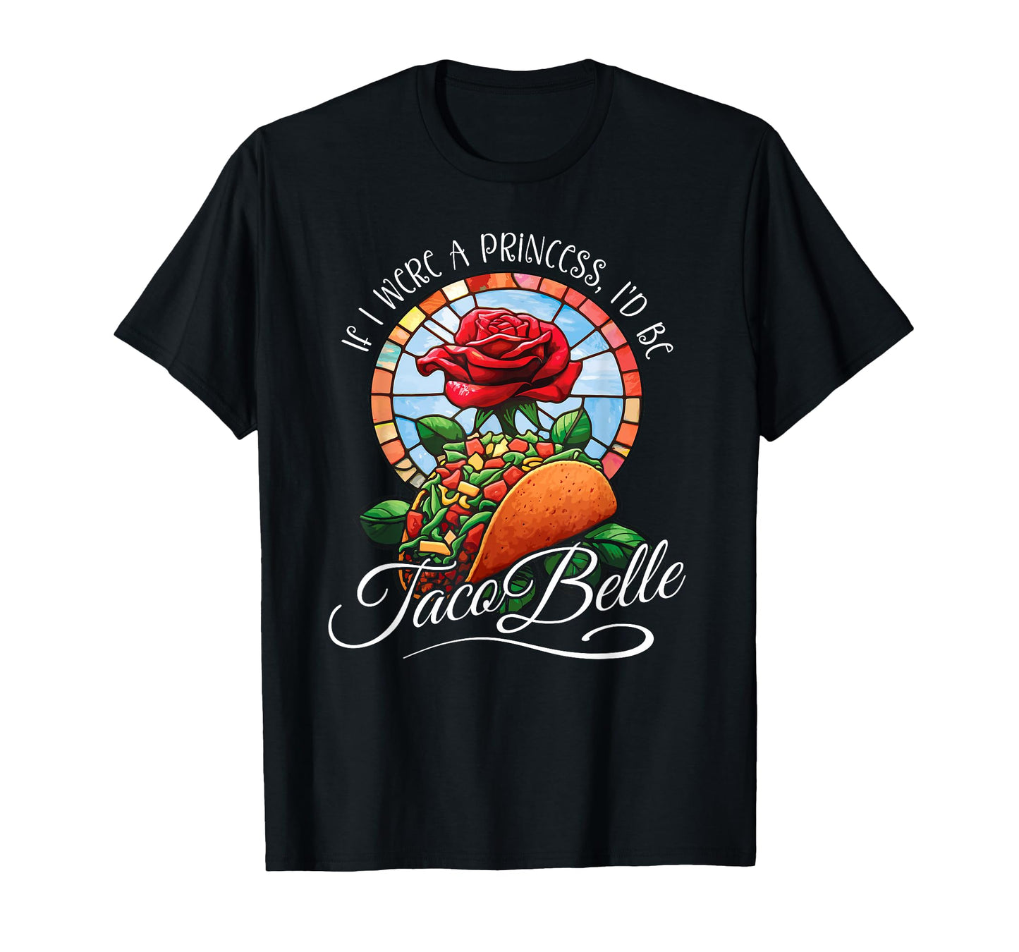 If I were a Princess I'd be Taco Belle - Funny Cinco De Mayo T-Shirt