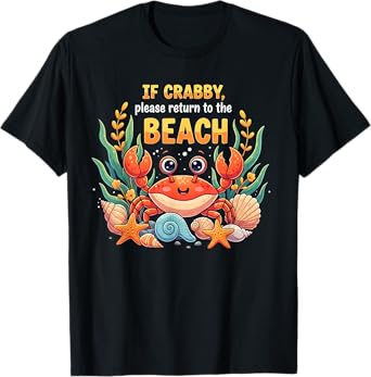 If Crabby Please Return To Beach Funny Crab Vacation Summer T-Shirt