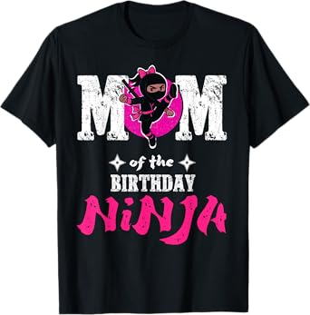Mom of The Birthday Ninja Funny Girl Ninja Birthday T-Shirt