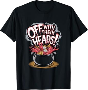 Off With Their Heads Crawfish Boil Seafood Festival Cajun T-Shirt