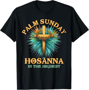 Palm Leaf Holy Week Palm Sunday Hosanna In the Highest T-Shirt