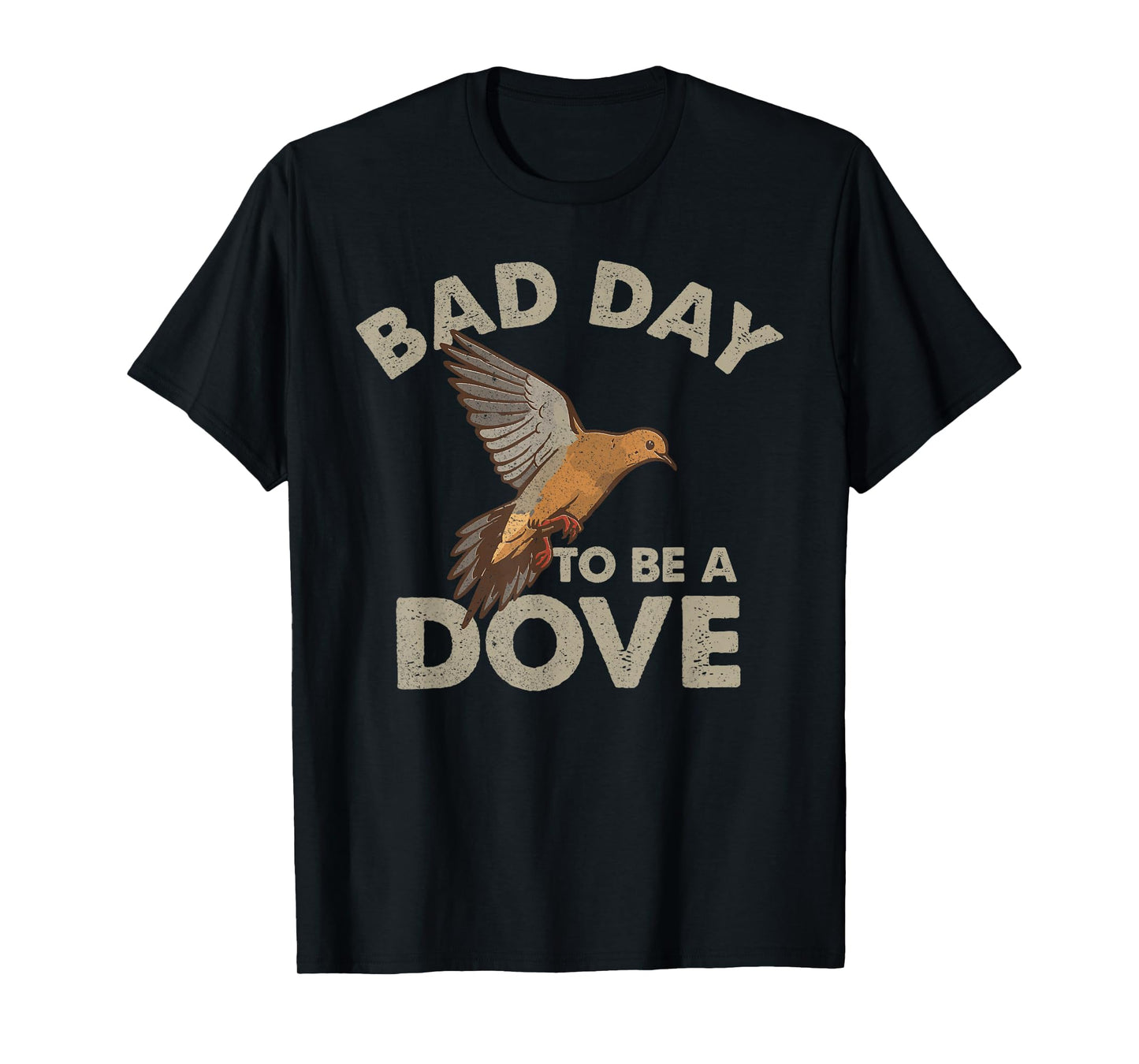 Bad Day to Be a Dove Bird Camo Hunting Season Funny Wildlife T-Shirt