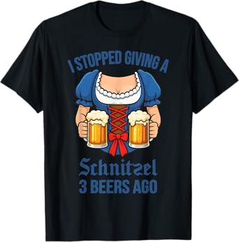 Oktoberfest I Stopped Giving A Schnitzel 3 Beers Ago T-Shirt