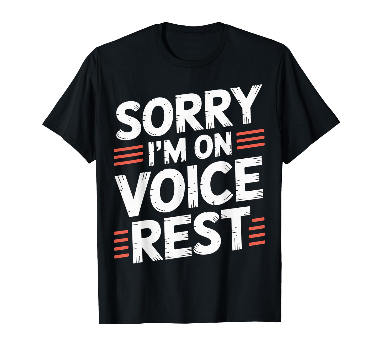 Sorry I'm On Voice Rest Vocal Choir Singer Rest |- T-Shirt