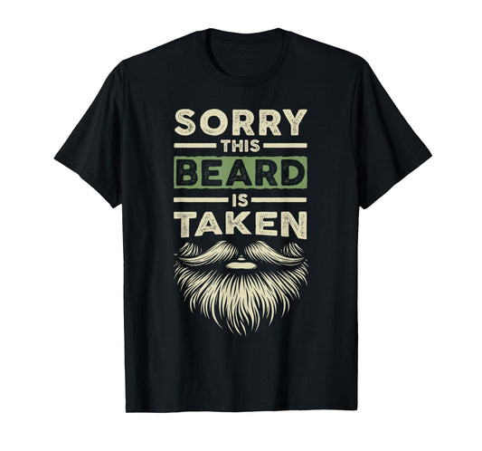 Sorry This Beard Taken Husband Boyfriend Funny Bearded Men T-Shirt