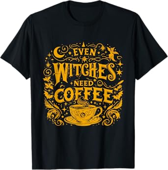 Instant Message - Even Witches Need Coffee T-Shirt