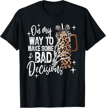 On My Way To Make Some Bad Decisions Spooky Season Halloween T-Shirt