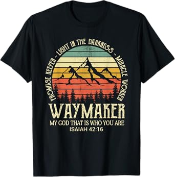 Christian Bible Verse Way Maker My God Is Who You Are T-Shirt