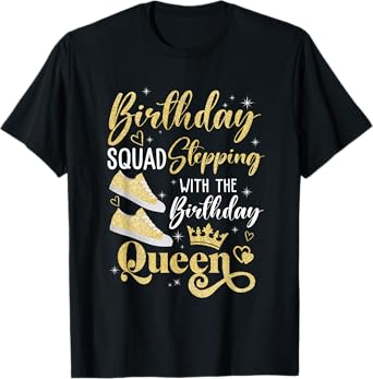 Birthday Squad Shoes Stepping With The Birthday Queen Party T-Shirt
