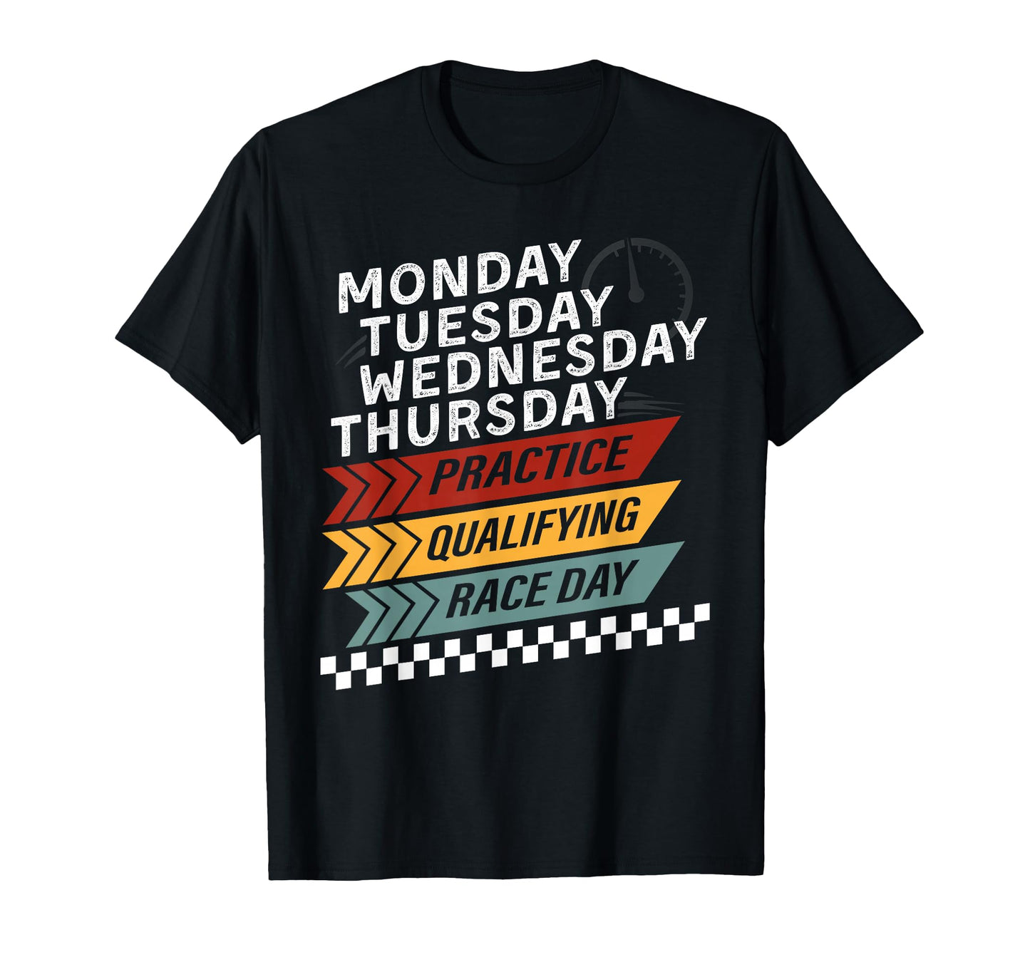 Funny Monday Tuesday Thursday Practice Qualifying Race Day T-Shirt