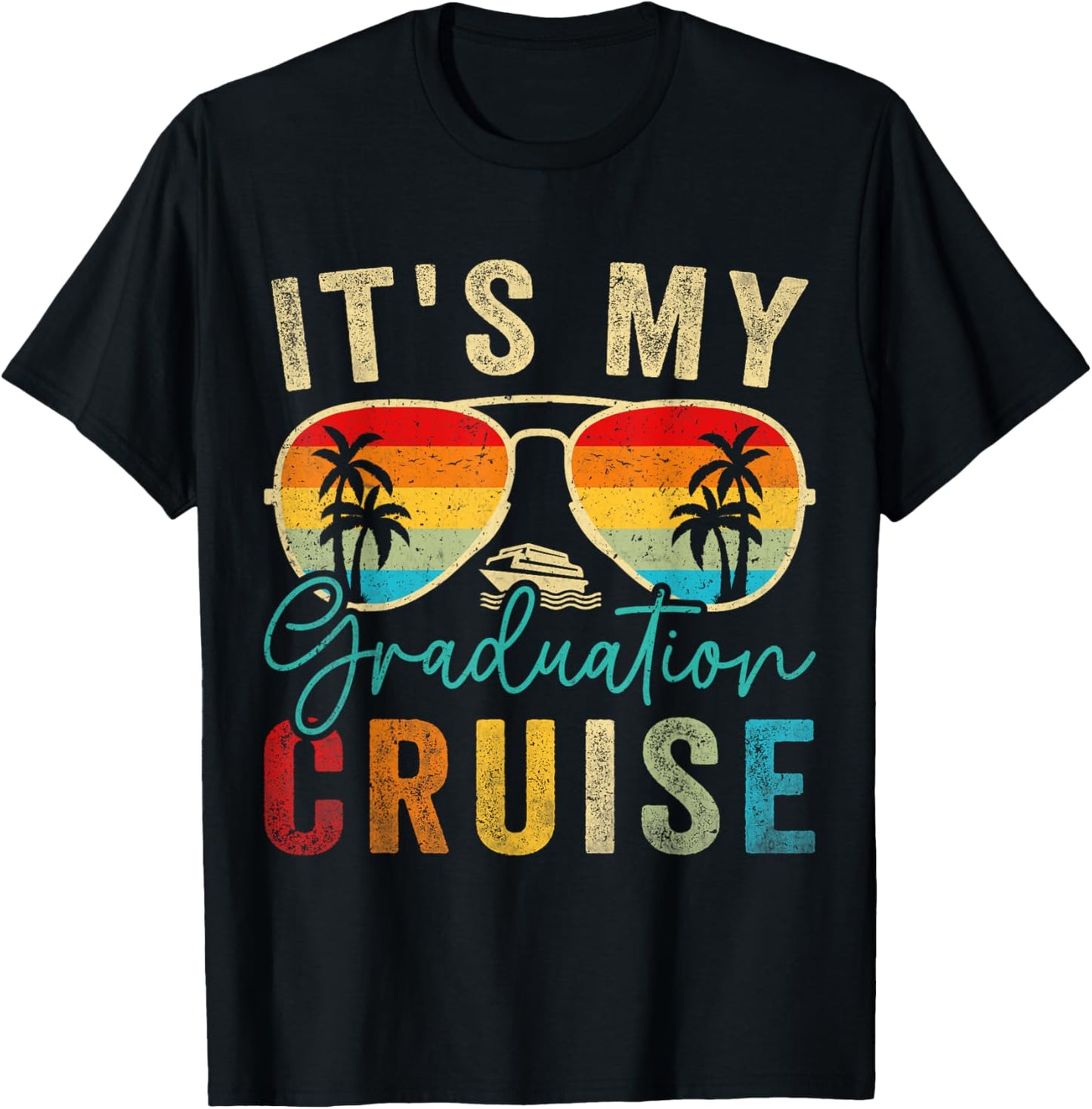 It's My Graduation Cruise Graduation Trip Cruise 2025 Senior T-Shirt