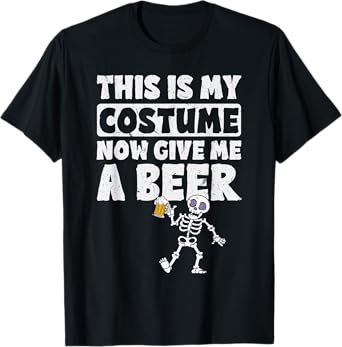 This Is My Halloween Costume Now Give me a Beer Halloween T-Shirt