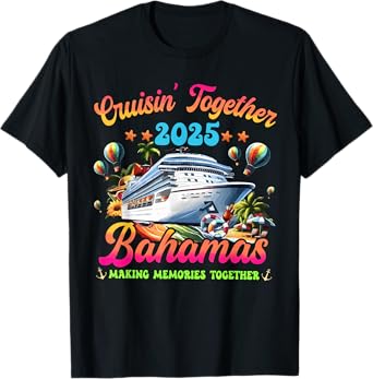 Cruisin Making Memories Together Bahamas 2025 Family Cruise T-Shirt