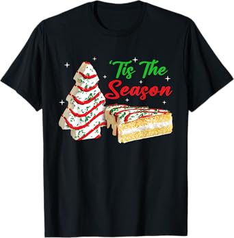 Funny Tis The Season Design Christmas Tree Cakes Debbie T-Shirt
