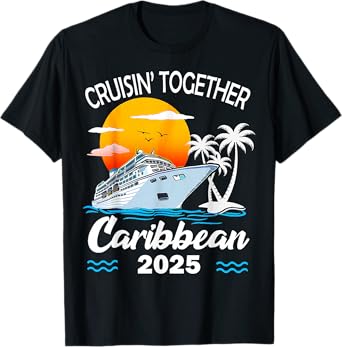 Cruisin Together Caribbean Cruise 2025 Family Vacation T-Shirt