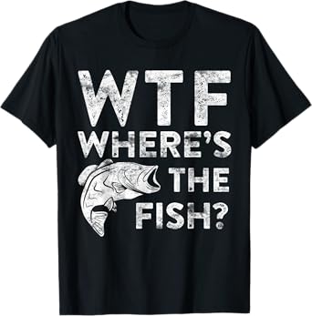 WTF Where's The Fish T-Shirt Fisherman Gift Shirt