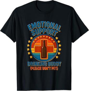 Emotional-Support Drinking Buddy Beer Bottle Humor Alcohol T-Shirt
