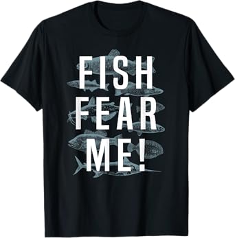 Fish Fear me Fishing Shirt, Fisherman Tee Gift T-Shirt