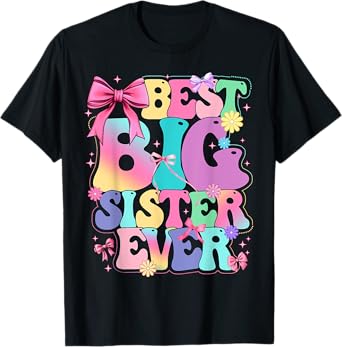Funny Best Big Sister Ever Coquette Baby Announcements Gift T-Shirt