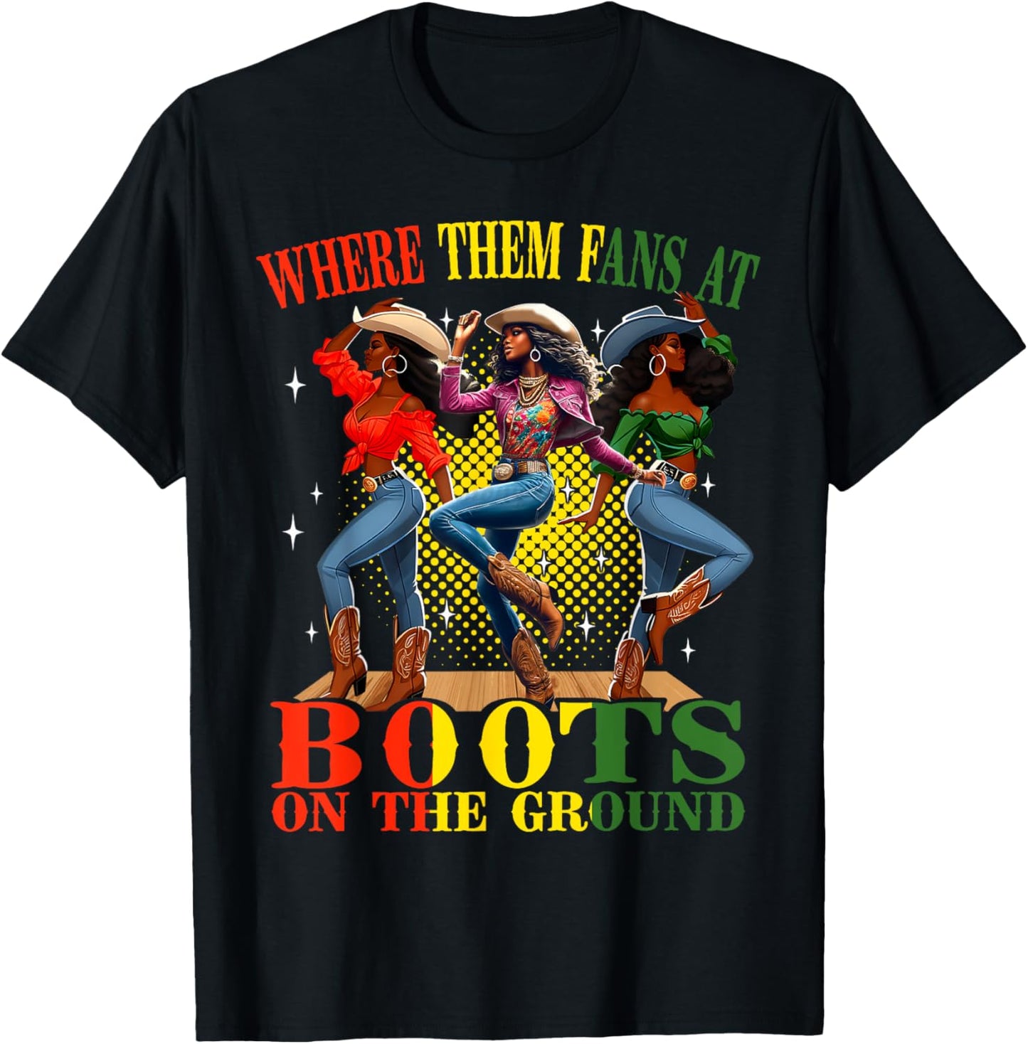 Boots On The Ground Juneteenth Cowgirl Where Them Fans At T-Shirt