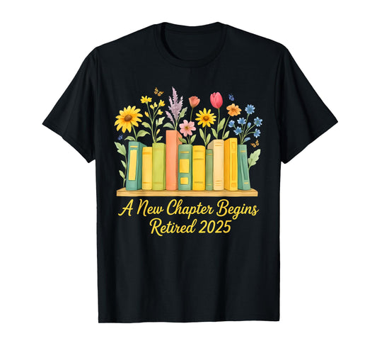 floral book a new chapter begins retired retirement teacher T-Shirt