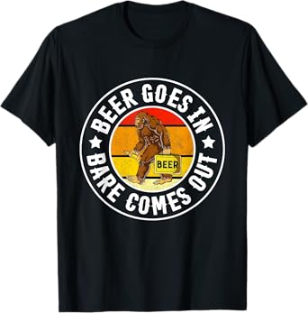 Beer Goes in Bare Comes Out Funny Bigfoot Drinking Retro T-Shirt