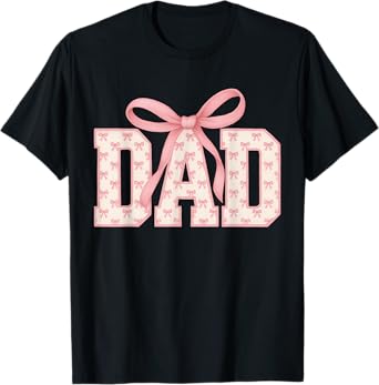 Pink Bow Dad, Dad Life, Best Dad Ever, Father's Day Tees T-Shirt