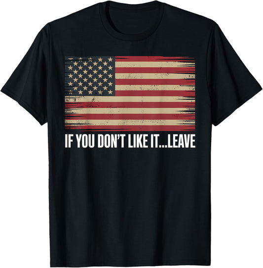 Patriotic American Flag If Don't Like It Leave Funny T-shirt
