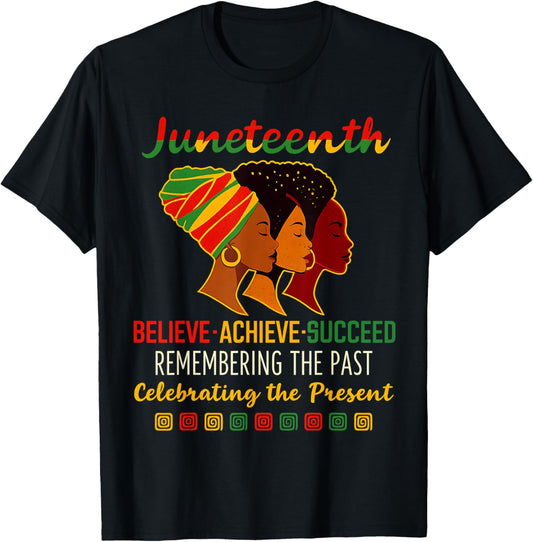 Juneteenth Believe Achieve Succeed Black History Pride T-Shirt
