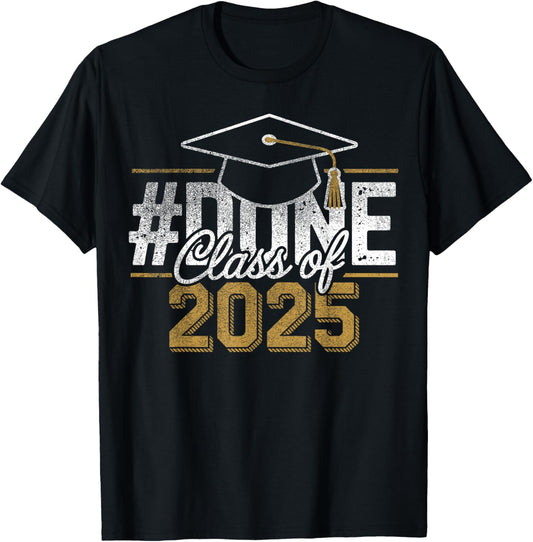 #DONE Class of 2025 Graduation for Her Him Grad Seniors T-Shirt