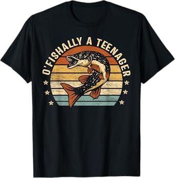 O'Fishally A Teenager 13th Birthday Fishing Fisherman Gifts T-Shirt