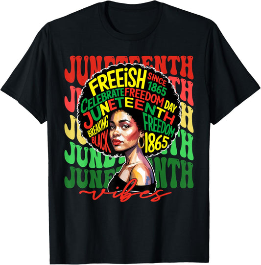 Juneteenth Vibes Melanin African Independence Day Women Girl T-Shirt