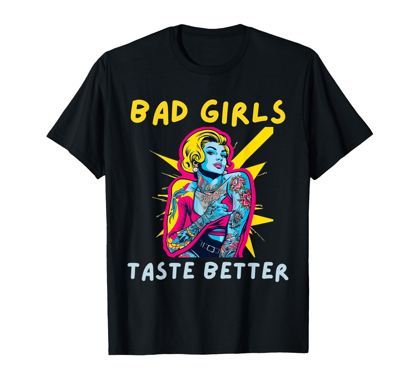 Bad Girls Taste Better Graphic Tattoo T-Shirt