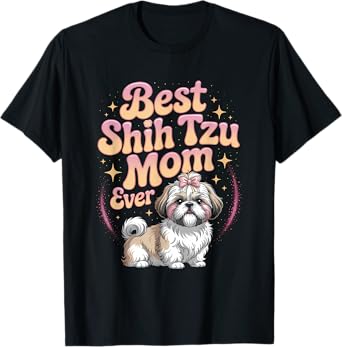 Shih tzu Mom Best Shihtzu Mom Ever for shitzu matching Dog T-Shirt