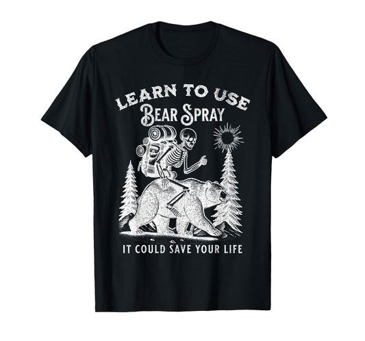 Learn to Use Bear Spray Funny Outdoors Hiking Camping T-Shirt