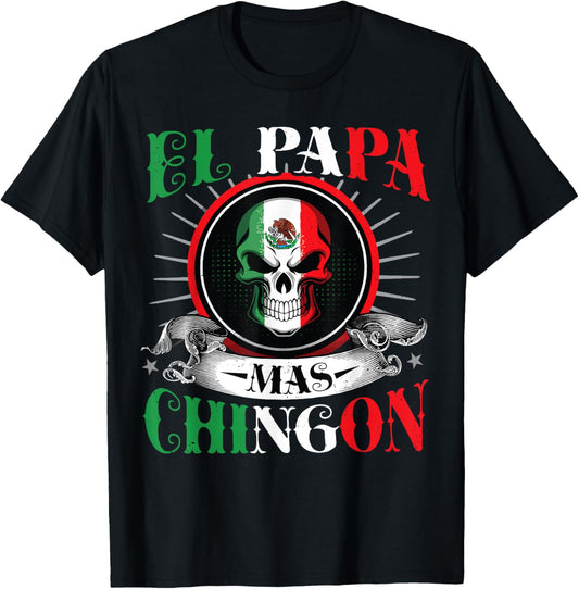 Father's Day El Papa Mas Chingon Funny Mexican Dad Spanish T-Shirt