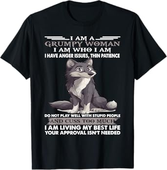I am a grumpy old woman I am who I am I have anger issue T-Shirt