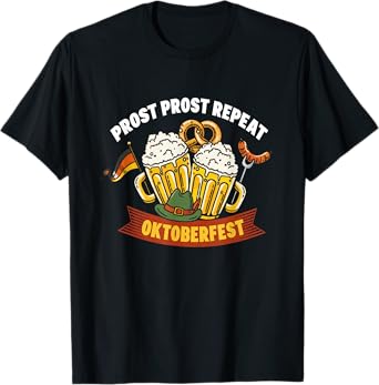 Prost Prost Repeat Oktoberfest Beer Pretzel Bavaria Munic T-Shirt