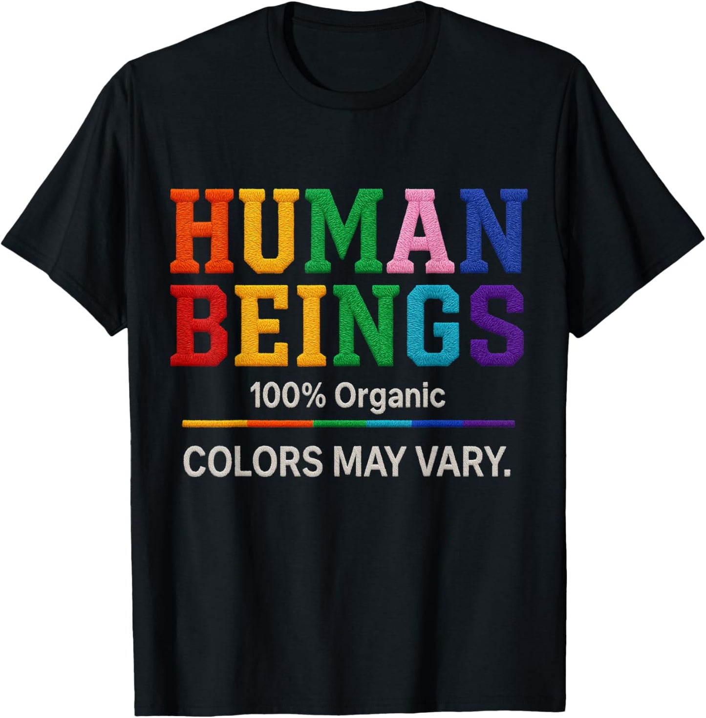 Human Being 100% Organic Colors May Vary LGBT Pride Month T-Shirt