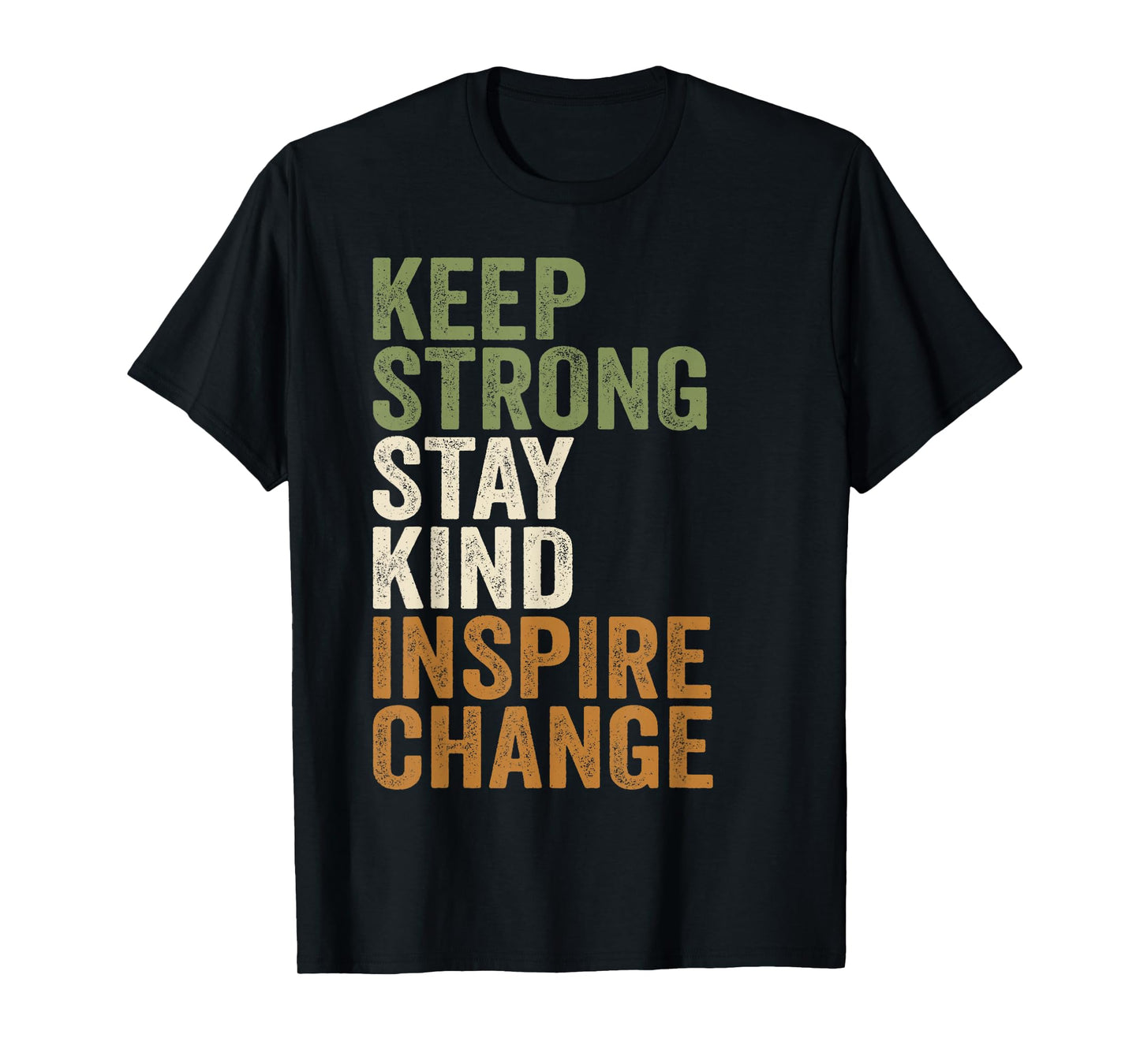Positive Message Keep Strong Stay Kind Vintage Motivational T-Shirt